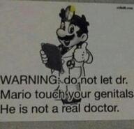 do_not_let_dr_mario_touch_your_genitals dr_mario low_res not_a_real_doctor super_mario warning доктор марио медаль_за_сжатие_джэйпега ненастоящий_доктор откуда:super_mario персонаж:марио_(mario_bros) смехуёчки язык:английский // 502x484 // 24KB