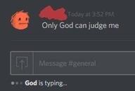 discord god_is_typing low_res only_god_can_judge_me typing религия смехуёчки только_бог_может_меня_судить форумы язык:английский // 255x173 // 8.3KB